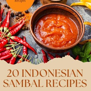 May include: A digital cookbook cover titled 20 INDONESIAN SAMBAL RECIPES AUTHENTIC INDONESIAN CHILI COOKBOOK by TINY BLOOM. The image features a brown bowl filled with red chilli sauce, surrounded by fresh red chilli peppers and peppercorns.