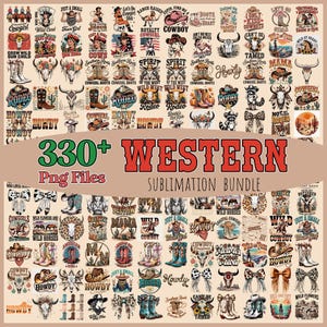 May include: A collection of over 330 Western-themed PNG files for sublimation. The designs feature cowboy boots, hats, cow skulls, and cowgirls. The color palette includes shades of brown, red, and blue. Text includes "Western" and "Sublimation Bundle".