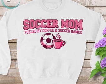 Soccer Mom PNG, Fueled By Coffee Soccer Games Design (Digital Download)