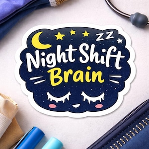 Night Shift Brain Sticker, Sleepy Nurse Laptop Decal, Healthcare Worker Gift