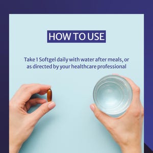 May include: Image showing the text "HOW TO USE" above instructions. A hand holds a softgel capsule, and another hand holds a glass of water. The instructions state to take one softgel daily with water after meals or as directed by a healthcare professional.
