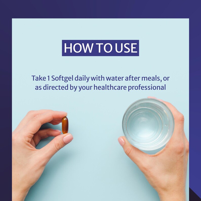 May include: Image showing the text "HOW TO USE" above instructions. A hand holds a softgel capsule, and another hand holds a glass of water. The instructions state to take one softgel daily with water after meals or as directed by a healthcare professional.