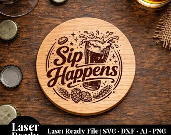 Beer Coaster SVG | Laser Ready Sip Happens Beer Coaster Design | Drink Coaster SVG for Laser Engraving | Bar & Man Cave File