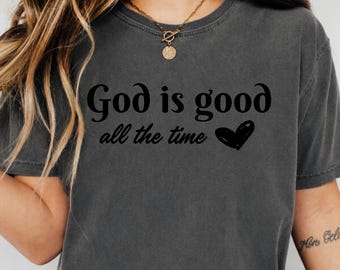 God Is Good All The Time Comfort Colors Tee,Faith Based T-Shirt for Women, Youth Group Church T Shirt,Cute Christian Shirt for Teen Girls