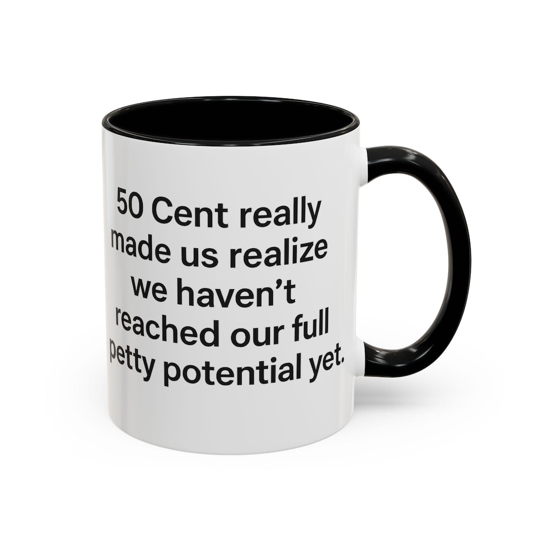 50 Cent Quote Mug | Accent Coffee Mug - Etsy