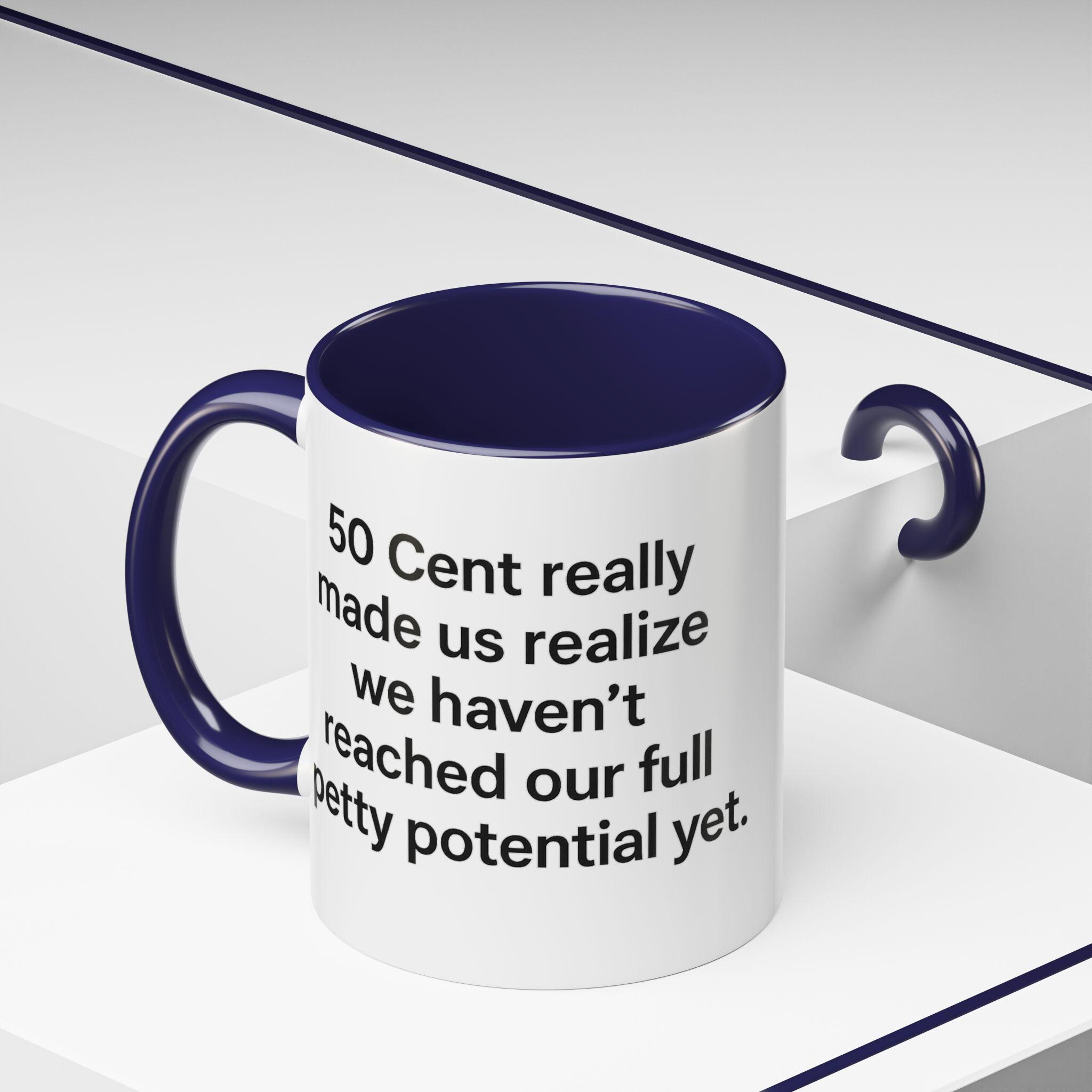 50 Cent quote mug | Accent Coffee Mug