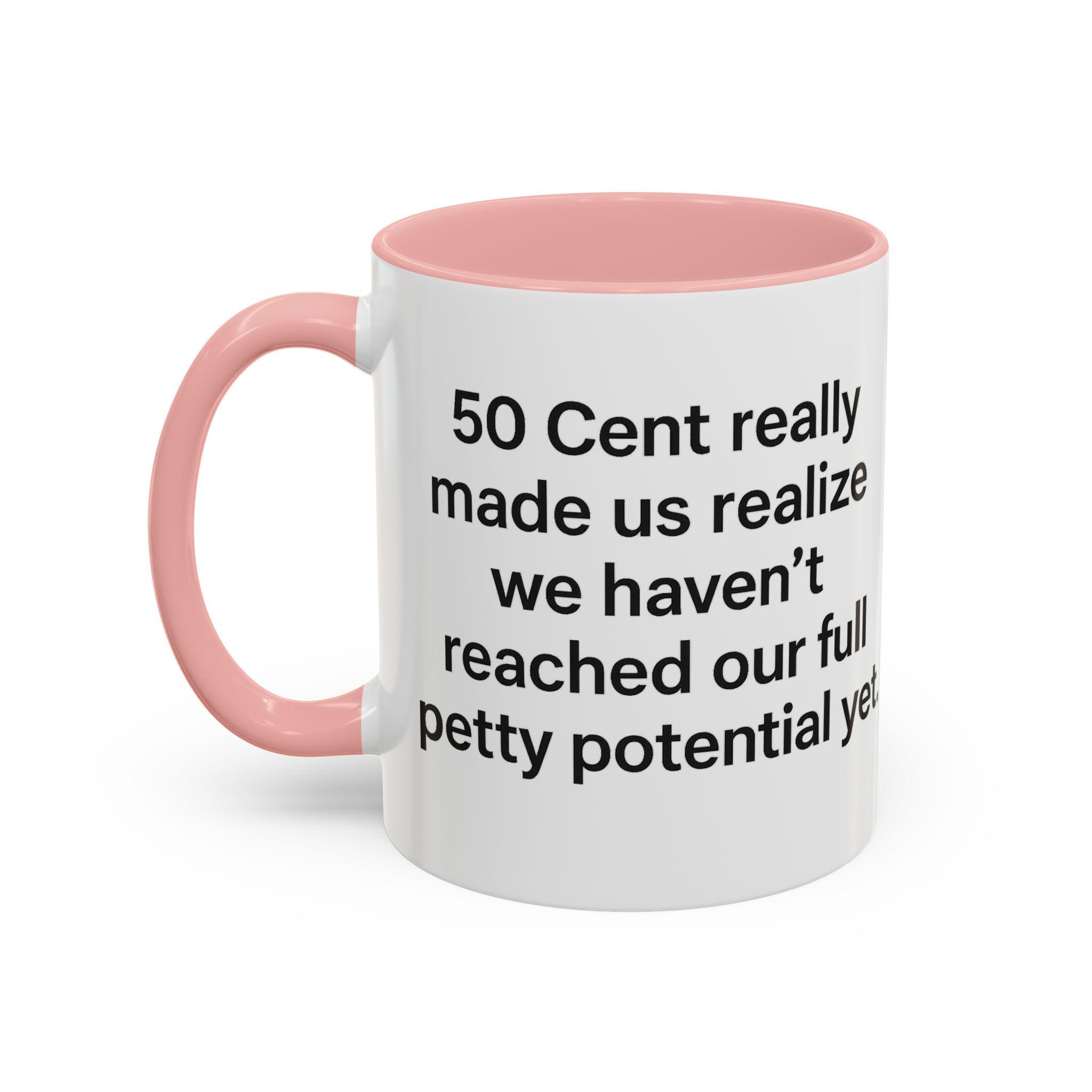 50 Cent quote mug | Accent Coffee Mug