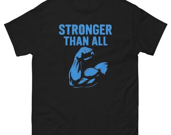 Stronger Than All Gym Motivation Shirt, Fitness Workout Tee, Resilience Apparel