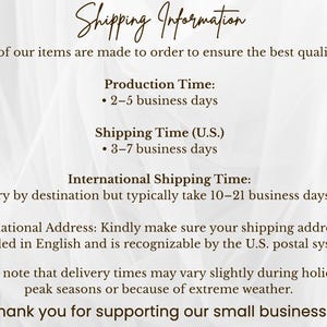 May include: A white informational graphic with dark brown text titled Shipping Information. It details production times of 2-5 business days, U.S. shipping of 3-7 business days, and international shipping of 10-21 business days, ending with a thank you note.