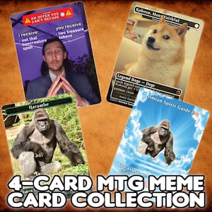 May include: A set of four MTG meme cards. The cards display images of a dog, a gorilla, and a person, with funny text. The text "4-CARD MTG MEME CARD COLLECTION" is at the bottom of the image.