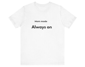Mom Mode Immer auf T-Shirt | Mom Life Tee, minimalistische Typografie