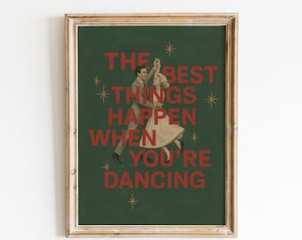 The Best Things Happen When You’re Dancing Poster – Vintage Dance Wall Art