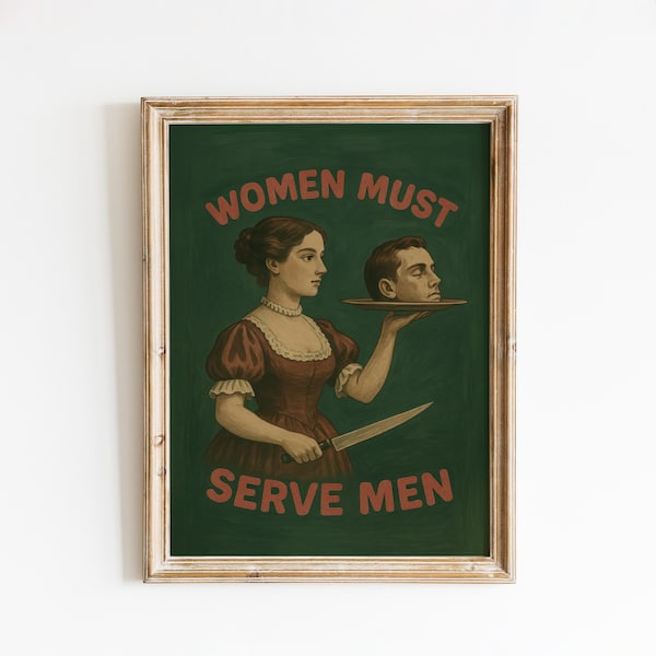 Kvinnor måste tjäna män-poster – Feministisk mörk humor-väggkonst