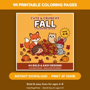 May include: A digital colouring book cover titled Cute & Crunchy Fall Colouring Book featuring a fox, owl, hedgehog, and rabbit in a pile of autumn leaves with pumpkins and acorns. The text reads 44 Printable Colouring Pages, Ages 4-8, and 44 Bold & Easy Designs, Cute Pages for Kids, Single-Sided for Markers.