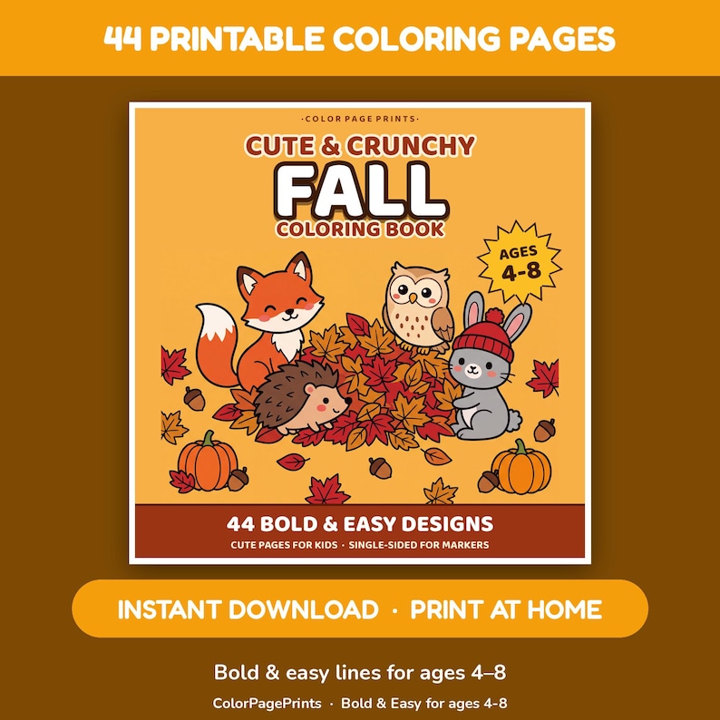 May include: A digital colouring book cover titled Cute & Crunchy Fall Colouring Book featuring a fox, owl, hedgehog, and rabbit in a pile of autumn leaves with pumpkins and acorns. The text reads 44 Printable Colouring Pages, Ages 4-8, and 44 Bold & Easy Designs, Cute Pages for Kids, Single-Sided for Markers.