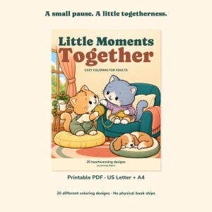 Little Moments Together: a cozy cat coloring book for adults. The approved color cover shows Juniper and Rowan sharing yarn beside a sleeping dog. Includes 20 designs in printable Letter and A4 PDFs.