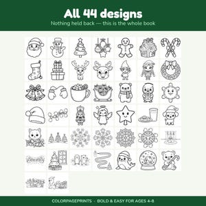 May include: A collection of 44 black and white line art Christmas designs for coloring, featuring icons like Santa, reindeer, gingerbread, and snowflakes. The text reads All 44 designs, Nothing held back &mdash; this is the whole book, and COLORPAGEPRINTS.