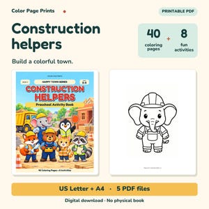 May include: A digital printable activity book titled Construction Helpers featuring 40 coloring pages and 8 activities. The cover shows cartoon animals in construction gear at a building site. Includes US Letter and A4 formats in 5 PDF files.