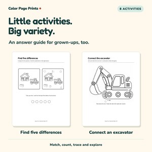 May include: A set of activity pages titled Color Page Prints with the text Little activities. Big variety. An answer guide for grown-ups, too. It features two worksheets: Find five differences with house and truck illustrations, and Connect the excavator.