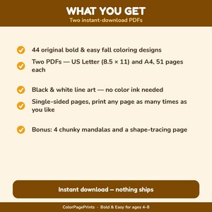 May include: A digital product information graphic titled WHAT YOU GET, Two instant-download PDFs. It lists 44 original bold & easy fall colouring designs, two PDFs in US Letter 8.5 x 11 and A4, black & white line art, single-sided pages, and a bonus.