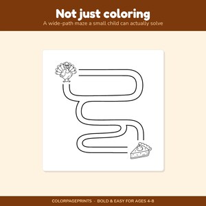 K&ouml;nnte beinhalten: Ein druckbares Aktivit&auml;tsblatt mit einem schwarz-wei&szlig;en Labyrinth, das bei einem Truthahn beginnt und bei einem St&uuml;ck Kuchen endet. Der Text lautet Not just coloring, A wide-path maze a small child can actually solve, sowie COLORPAGEPRINTS, BOLD & EASY FOR AGES 4-8.