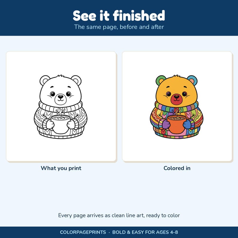 May include: A digital coloring page featuring a bear wearing a sweater and holding a mug. The image shows a black and white line art version labeled 'What you print' and a colored version labeled 'Colored in' with the text 'See it finished'.