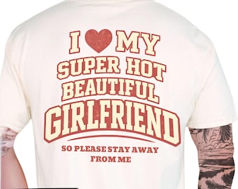 I Love My Girlfriend Comfort Colors Shirt, Funny Boyfriend Gift, I Heart My Girlfriend Shirts, Valentine Shirt Gift, Hot Girlfriend TShirt