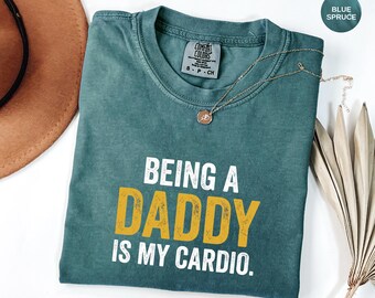 Daddy Cardio T-Shirt, Funny Dad Slogan Tee, Garment-Dyed Cotton Shirt