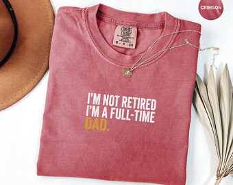 Funny Fathers Day Saying T-shirt | Comfort Colors Look