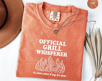 Official Grill Whisperer T-Shirt | Funny Dad BBQ Tee, Garment-Dyed Cotton
