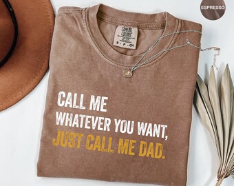 Call Me Dad funny slogan T-shirt | Father's Day tee, comfort colors style
