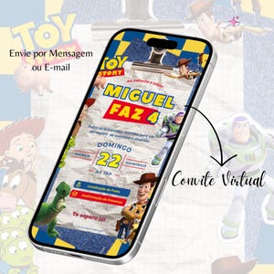 Pode incluir: Um smartphone exibe um convite digital com o tema Toy Story. O convite apresenta Woody, Buzz Lightyear e outros personagens. O texto inclui "MIGUEL FAZ 4" e detalhes do evento. O telefone é exibido em um fundo com as palavras "Envie por Mensagem ou E-mail".