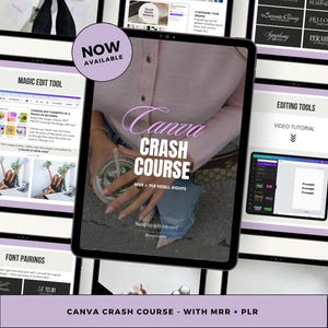 May include: A tablet displays a Canva Crash Course, with the text "Canva Crash Course" in a cursive font. The image includes screenshots of Canva features, such as the Magic Edit Tool and Font Pairings. The text "NOW AVAILABLE" is in a purple circle.