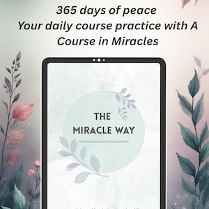 以下が含まれることがあります： 「The Miracle Way」というタイトルのデジタルワークブック。テキストには「365 days of peace」と「Your daily course practice with A Course in Miracles」と書かれています。表紙は、タイトルと花のアクセントが付いた薄い緑色の円です。