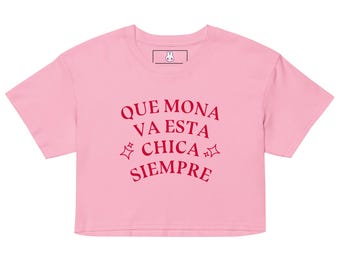 Camiseta rosa corta "Que mona va esta chica siempre"