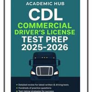 May include: A book cover featuring the text "ACADEMIC HUB CDL COMMERCIAL DRIVER'S LICENSE TEST PREP 2025-2026". A blue semi-truck graphic is below the text. The cover is teal with white text.