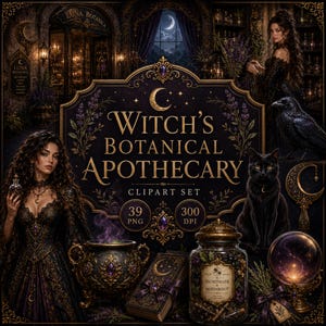 May include: A digital graphic set titled Witch's Botanical Apothecary featuring 39 PNG files at 300 DPI. The design includes a dark ornate frame, a person in a black gown, a black cat, a raven, a steaming cauldron, and a jar of Nightshade & Moonroot.