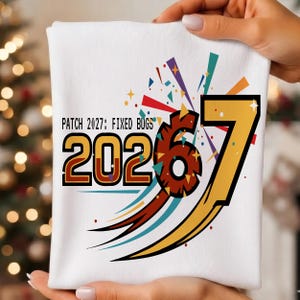 67 New Year Png, New Year 2027 Png, Funny Patch Notes Bug Fix Png, Gamer Coder New Years Eve Png, Trendy 67 Meme Sublimation Design