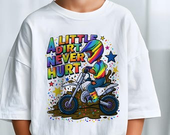 A Little Dirt Never Hurt PNG Dirt Bike Boy Birthday Gift Sublimation Kids Shirt Motocross png