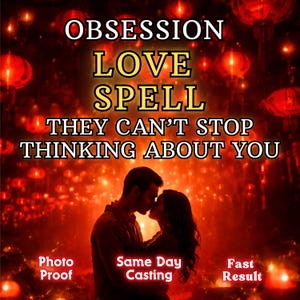 Peut inclure: Un graphique numérique montrant la silhouette d'un couple s'enlaçant devant un fond de lanternes rouges lumineuses. Le texte indique : OBSESSION LOVE SPELL THEY CAN'T STOP THINKING ABOUT YOU, Photo Proof, Same Day Casting, Fast Result.