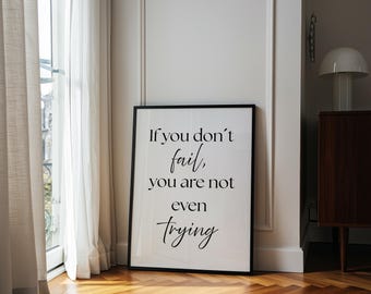 If You Don't Fail You Are Not Even Trying Print, Growth Mindset Poster, Inspirational Quote Wall Art, Minimalist Typography, Office Decor