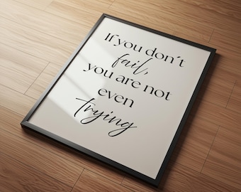 If You Don't Fail You Are Not Even Trying Print, Growth Mindset Poster, Inspirational Quote Wall Art, Minimalist Typography, Office Decor
