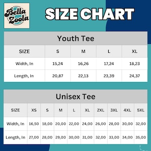 May include: Size chart for Bella Zoola t-shirts, including Youth and Unisex Tee sizes. Measurements are in inches. The chart displays width and length for each size, from XS to 5XL.