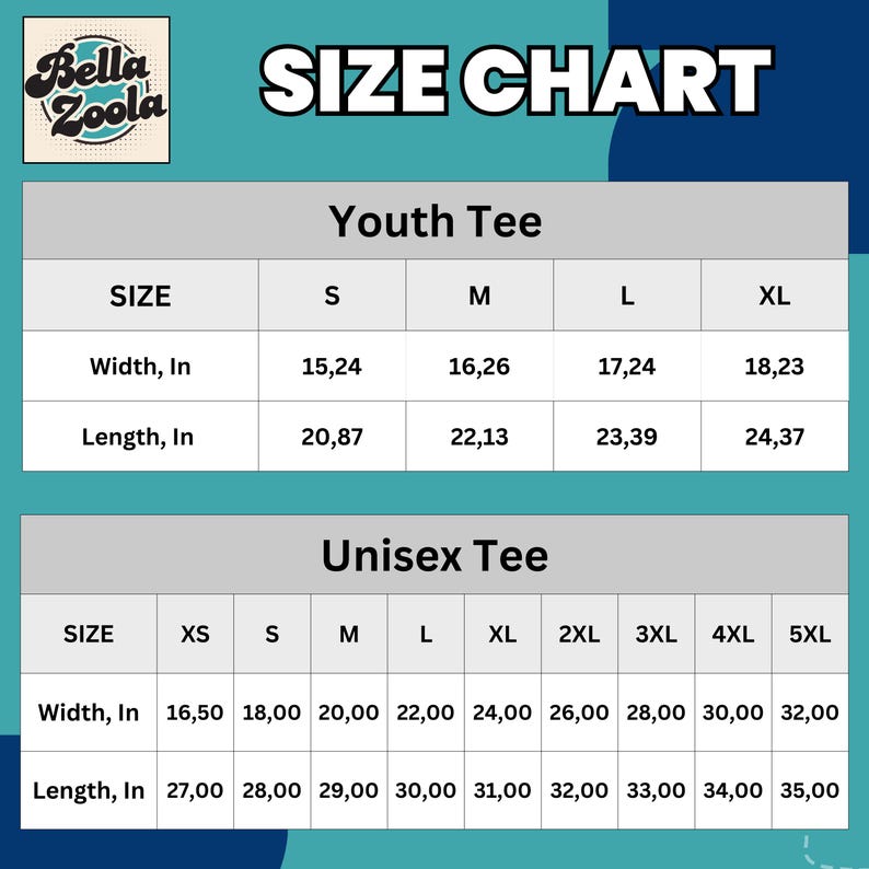 May include: Size chart for Bella Zoola t-shirts, including Youth and Unisex Tee sizes. Measurements are in inches. The chart displays width and length for each size, from XS to 5XL.