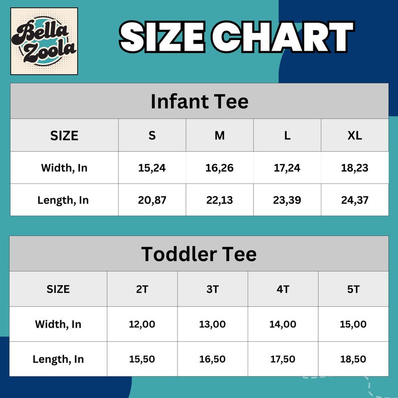 May include: Size chart for infant and toddler tees. Includes measurements in inches for width and length. Sizes range from S to XL for infants and 2T to 5T for toddlers. The Bella Zoola logo is in the top left corner.