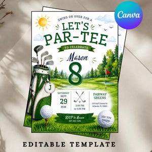 May include: A golf-themed birthday invitation template featuring a green and white golf bag with clubs, a golf ball on a tee, and a golf course background. The text reads: SWING ON OVER FOR A LET'S PAR-TEE TO CELEBRATE Mason 8 SATURDAY SEPT 29 2026 FAIRWAY GREENS.