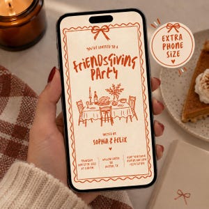 May include: A smartphone screen displaying a digital Friendsgiving party invitation with orange text and illustrations on a cream background. The design features a scalloped border, a dining table graphic, and text including "Friendsgiving Party," "Hosted by Sophia & Felix," and event details.