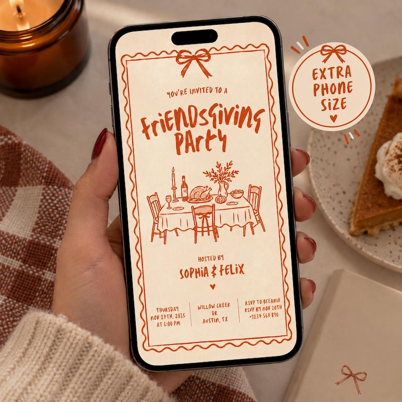 May include: A smartphone screen displaying a digital Friendsgiving party invitation with orange text and illustrations on a cream background. The design features a scalloped border, a dining table graphic, and text including "Friendsgiving Party," "Hosted by Sophia & Felix," and event details.