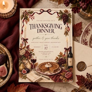May include: A Thanksgiving dinner invitation card featuring a cream background with dark red text and illustrations of a pumpkin pie, wine, candles, and autumn foliage. The text reads: YOU'RE INVITED TO A THANKSGIVING DINNER, gather & give thanks, GOOD FOOD, GREAT COMPANY, BRIGHTER DAYS, THURSDAY, NOV 27, AT 6:00 PM, THE WILSON RESIDENCE, 123 MAPLE LANE, AUSTIN, TX, PLEASE RSVP BY NOV 20.