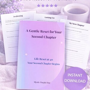 May include: A purple journal titled "Life Reset at 40" with the subtitle "Gentle Reset for Women 40+". The cover reads "A Gentle Reset for Your Second Chapter". The image includes pages with prompts and the words "Instant Download".